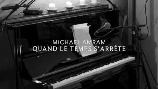 Michael Amram - Quand le Temps s'arrête (instrumental piano)