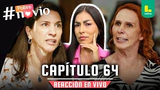 🟢 POBRE NOVIO: TU REACT FAVORITO CAP 64  - LUNES 03 DE MARZO | LATINA EN VIVO #POBRENOVIO