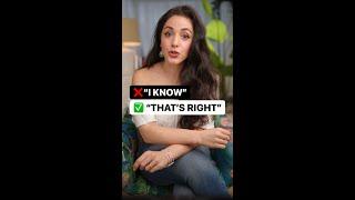 Avoid "I KNOW".  Try "THAT'S RIGHT" Instead | #shorts