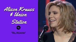 Alison Krauss & Union Station — "Oh, Atlanta" — Live | 2003