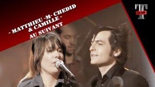 Matthieu -M- Chedid & Camille - Au Suivant (TARATATA Jan. 2006)