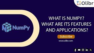 WHAT IS NUMPY? WHAT ARE ITS FEATURES AND APPLICATIONS?