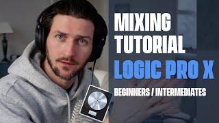 Logic Pro X Mixing Tutorial - [Everything You Need To Know For Beginners/Intermediates]