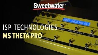 ISP Technologies MS Theta Pro DSP Michael Sweet Preamp and Multi-effects Pedal Review