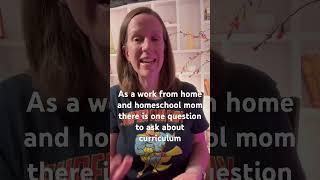 As a work from home and homeschool mom there is one thing to consider for homeschool curriculum