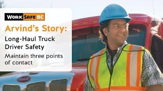 Arvind's Story: Long-Haul Truck Driver Safety – Three-Point Contact | WorkSafeBC