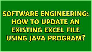 Software Engineering: How to update an existing excel file using java program? (2 Solutions!!)