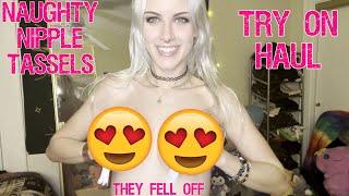 Nipple Pasties/Tassels Try-On Haul (GONE WRONG)