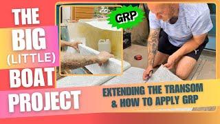Extending a Boat Transom & Fibreglassing (GRP)  The Big (little) Boat Project!  Part 4 ️