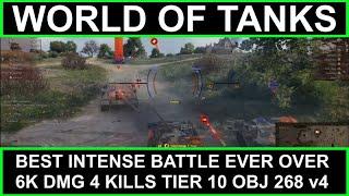 World of Tanks - Best Intense Battle Ever Over 6K DMG 4 Kills Tier 10 Obj 268 v4