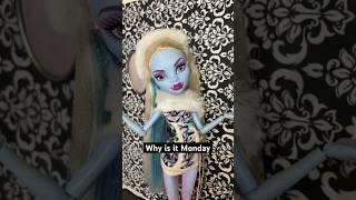 Why is it Monday AGAIN? ️ #monsterhigh