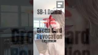 SB-1 Visa DENIAL ≠ GREEN CARD Revocation?