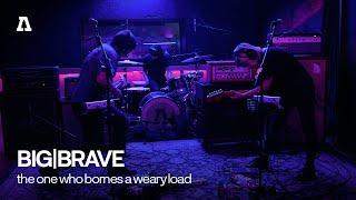 BIG|BRAVE - the one who bornes a weary load | Audiotree Live