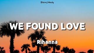 We Found Love - Rihanna | Lyrics