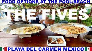 THE FIVES BEACH HOTEL AND RESIDENCES POOL AND BEACH FOOD OPTIONS IN PLAYA DEL CARMEN  MEXICO