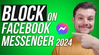 How to Block Someone on Facebook Messenger Without Them Knowing (2024)