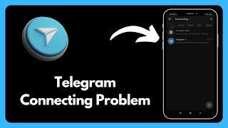 How to Fix Telegram Connecting Problem on Android/iPhone