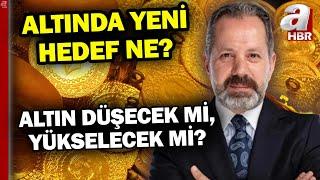 Altın Düşecek Mi, Yükselecek Mi, Altında Yeni Hedef Ne? İslam Memiş'ten Kritik Açıklamalar | A Haber