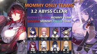 MOMMY ONLY 3.2 ABYSS CLEAR ft. Raiden Electro Mommy Team & DPS Rosaria Mommy Freeze Team