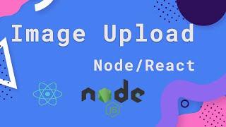 Upload Image Using React and Nodejs