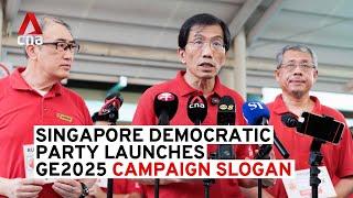 GE2025: Singapore Democratic Party launches campaign slogan