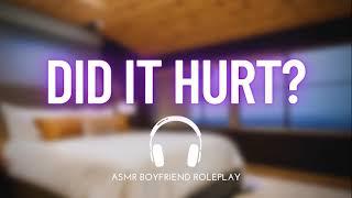 did i hurt you? [aftercare] [boyfriend asmr] [roleplay]