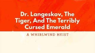 Katy133 Performs a Heist | Dr. Langeskov, the Tiger, and the Terribly Cursed Emerald