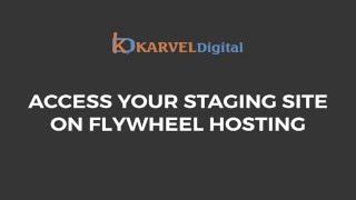 How to Access Your Staging Site on Flywheel Hosting