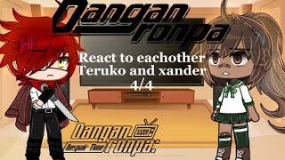 Danganronpa react to eachother| teruko and xander| 4/4|