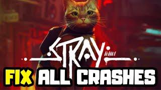 FIX Stray Crashing, Not Launching, Freezing, Black Screen, LowLevelFatalError & UE4 Crashed Error