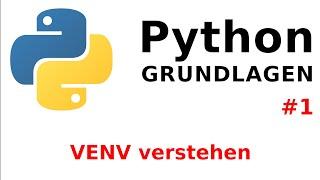 Python Tutorial - Grundlagen #1: VENV verstehen