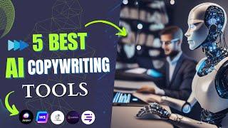 5 Best AI Copywriting Tools That Will Blow Your Mind