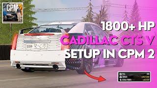 1800 + HP Cadillac CTS V 2000 HP Drag Tuned in Car Parking Multiplayers 2 