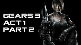 GEARS OF WAR 3 - ACT 1 - PART 2 - 1080p - GAMEPLAY - CAMPAIGN - XBOX ONE - HD - 60FPS