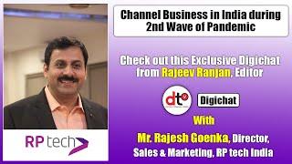 DigiChat with Rajesh Goenka, Director, Sales & Marketing, RP tech India