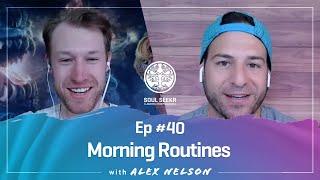 Morning Routines w/ Alex Nelson (a clip from pod #40)