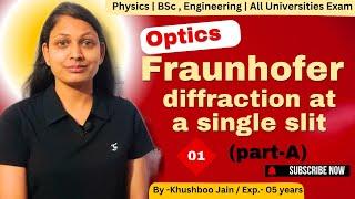 Fraunhofer Diffraction at a single slit (part-1) | lect.-10 | optics #physics #bsc