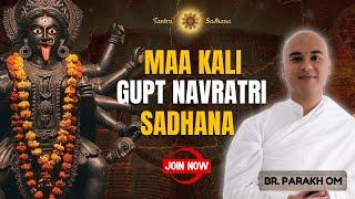 Join Maa Kali's Gupt Navratri Sadhana | 10-Day Online Journey with Brahmachari Parakh Om
