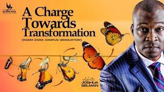 A CHARGE TOWARDS TRANSFORMATION WITH APOSTLE JOSHUA SELMAN || KSOM ZARIA CAMPUS || 16 || 08 || 2024