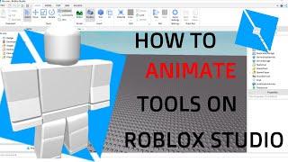 Animating Tools| Roblox Studio Tutorial