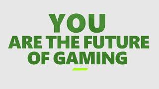 You are the future of Xbox gaming