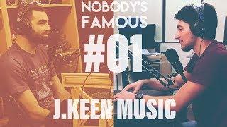 Nobody's Famous #1 - J.Keen - Making Music, Skydiving and the 9 to 6