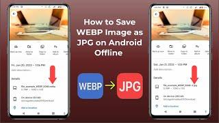 How to Convert WEBP to JPG or PNG on Android Device