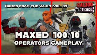 TACTICOOL:MAXED (100/10) OPERATORS GAMEPLAY[Games from the Vault vol.39]