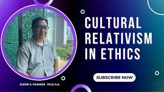 Cultural Relativism in Ethics