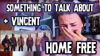 REACTION | HOME FREE "VINCENT" (ft. DON MCLEAN) & "SOMETHING TO TALK ABOUT"