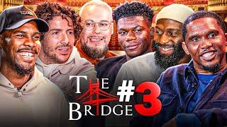 The Bridge : S01-E03 | Ft Samuel Eto'o, Cédric Doumbé, Mike Maignan and Redouane Bougheraba ( SUB)