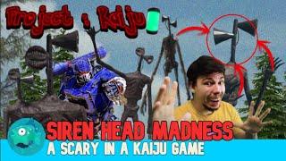 Siren Head Madness || Project : Kaiju