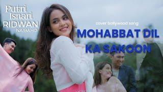 (COVER INDIA) Mohabbat Dil Ka Sakoon Hai Aitbaar - Putri Isnari & Ridwan Naibaho