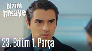 Bizim Hikaye 23. Bölüm 1. Parça